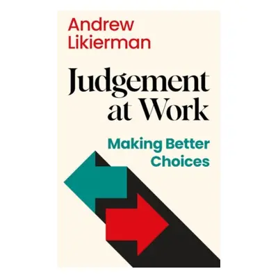 Judgement at Work - Likierman, Andrew