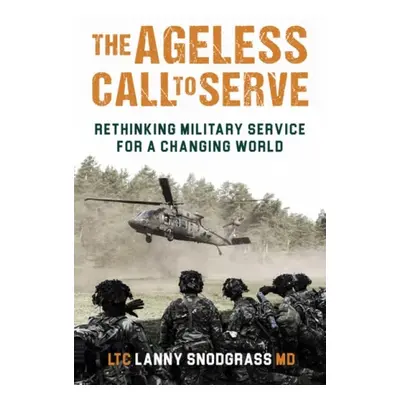 Ageless Call to Serve - Snodgrass, Lanny L