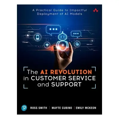 AI Revolution in Customer Service and Support - Smith, Ross a Cubino, Mayte a McKeon, Emily