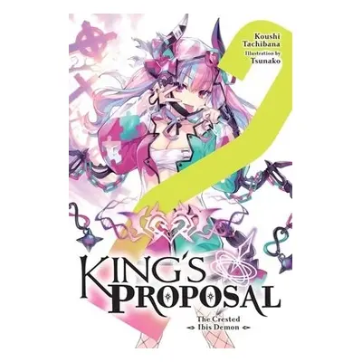 King's Proposal, Vol. 2 (light novel) - Tachibana, Koushi