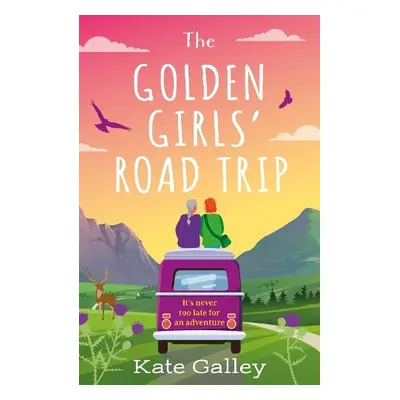 Golden Girls' Road Trip - Galley, Kate