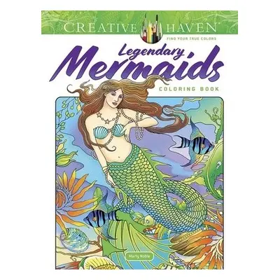 Creative Haven Legendary Mermaids Coloring Book - Noble, Marty