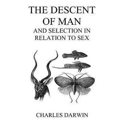 Descent of Man and Selection in Relation to Sex (Volumes I and II, Hardback) - Darwin, Charles