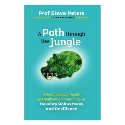 Path through the Jungle - Peters, Professor Steve