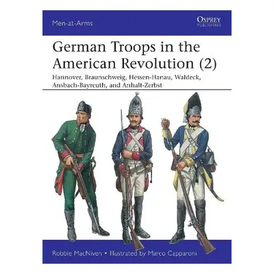 German Troops in the American Revolution (2) - MacNiven, Robbie