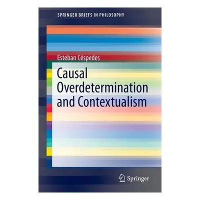 Causal Overdetermination and Contextualism - Cespedes, Esteban