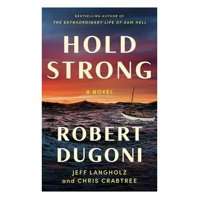 Hold Strong - Dugoni, Robert a Langholz, Jeff a Crabtree, Chris