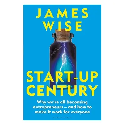 Start-Up Century - Wise, James