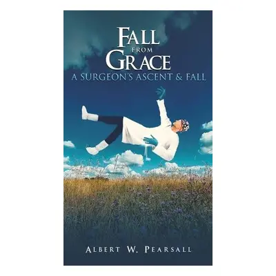 Fall from Grace - Pearsall, Albert W