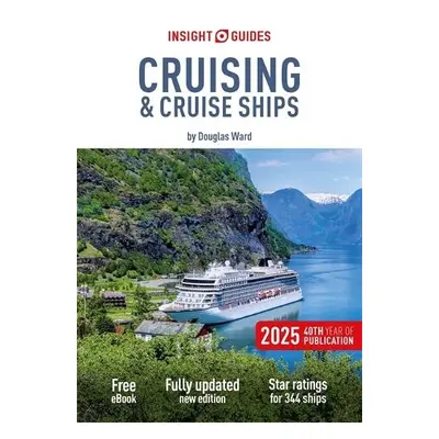 Insight Guides Cruising a Cruise Ships 2025: Cruise Guide with Free eBook - Insight Guides