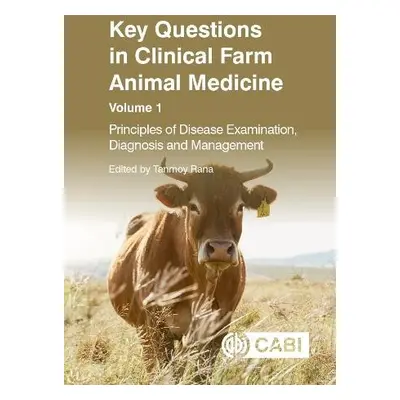 Key Questions in Clinical Farm Animal Medicine, Volume 1