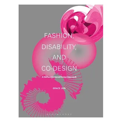 Fashion, Disability, and Co-design - Jun, Grace