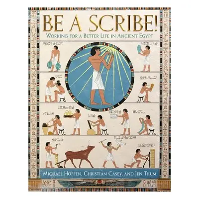 Be a Scribe! - Hoffen, Michael a Casey, Christian a Thum, Jen