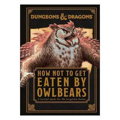 Dungeons a Dragons How Not To Get Eaten by Owlbears - Toole, Anne