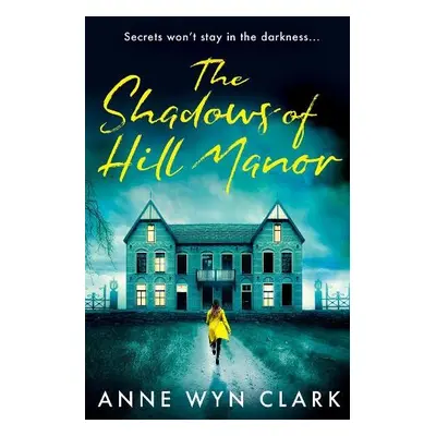 Shadows of Hill Manor - Wyn Clark, Anne