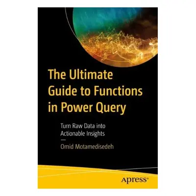 Ultimate Guide to Functions in Power Query - Motamedisedeh, Omid