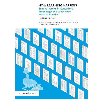 How Learning Happens - Kirschner, Paul A. a Hendrick, Carl (Wellington College, UK)