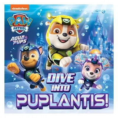 PAW Patrol Picture Book – Dive into Puplantis! - Paw Patrol