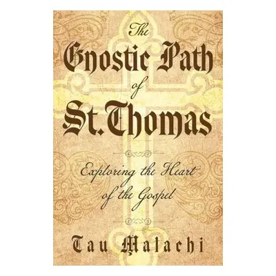 Gnostic Path of St. Thomas - Malachi, Tau Tau