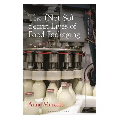 (Not So) Secret Lives of Food Packaging - Murcott, Anne (SOAS, University of London, UK)