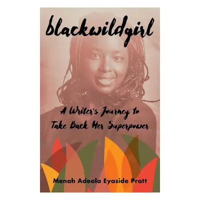 Blackwildgirl - Eyaside Pratt, Menah Adeola