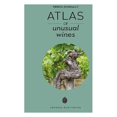 Atlas of Unusual Wines - Bourgault, Pierrick