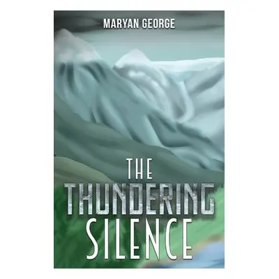 Thundering Silence - George, Maryan