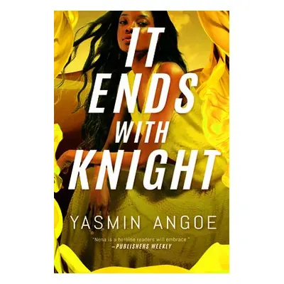 It Ends with Knight - Angoe, Yasmin