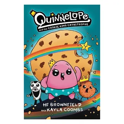 Quinnelope and the Cookie King Catastrophe - Brownfield, HF a Coombs, Kayla