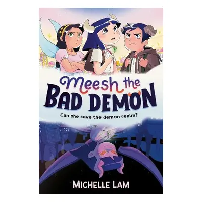 Meesh the Bad Demon - Lam, Michelle