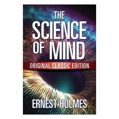 Science of Mind - Holmes, Ernest