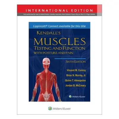 Kendall's Muscles - Conroy, Dr. Vincent M., PT, DScPT a Murray, Brian a Alexopulos, Quinn a McCr