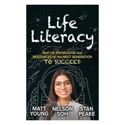 Life Literacy - Young, Matt a Soh, Nelson a Peake, Stan