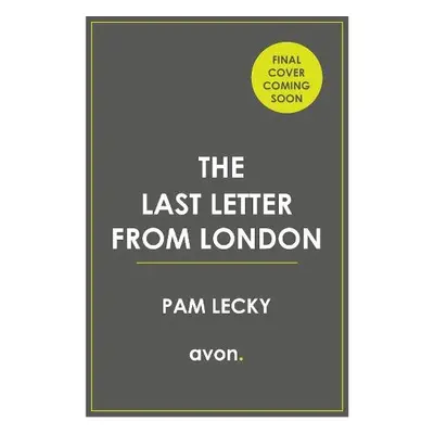 Last Letter from London - Lecky, Pam