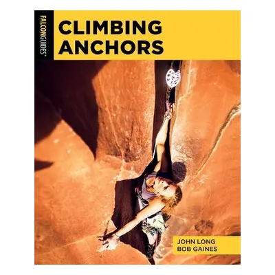 Climbing Anchors - Long, John a Gaines, Bob