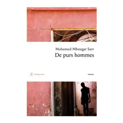 De purs hommes - Mbougar Sarr, Mohamed