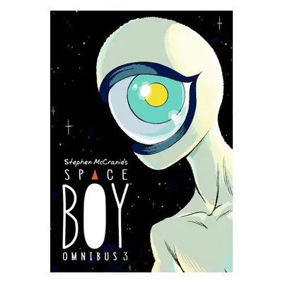 Stephen McCranie's Space Boy Omnibus Volume 3 - Mccranie, Stephen a McCranie, Stephen