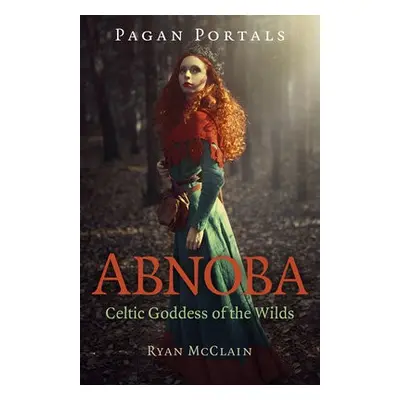 Pagan Portals - Abnoba - McClain, Ryan