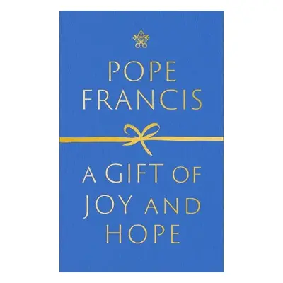 Gift of Joy and Hope - Francis, Pope