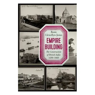 Empire Building - Llewellyn-Jones, Rosie