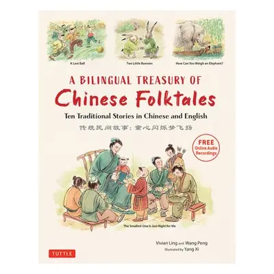 Bilingual Treasury of Chinese Folktales - Ling, Vivian a Wang, Peng