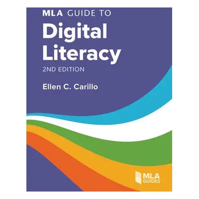 MLA Guide to Digital Literacy - Carillo, Ellen C.