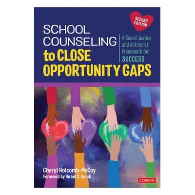 School Counseling to Close Opportunity Gaps - Holcomb-McCoy, Cheryl (Dean, School of Education, 