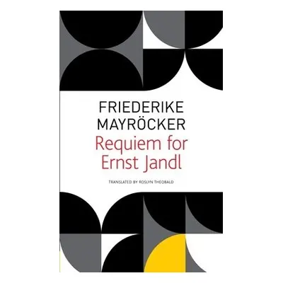 Requiem for Ernst Jandl - Mayrocker, Friederike a Theobald, Roslyn a Mayrocker, Friederieke