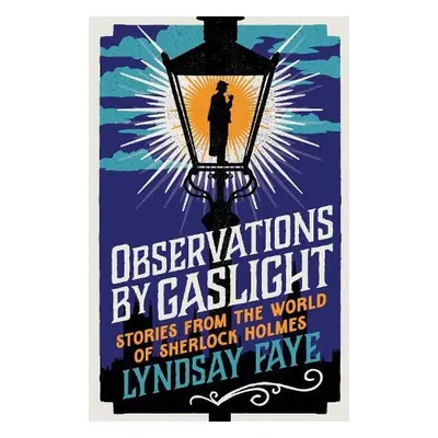 Observations by Gaslight - Faye, Lyndsay