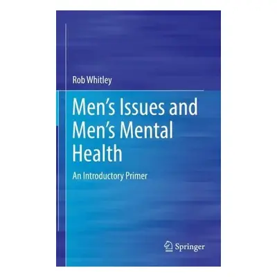 Men’s Issues and Men’s Mental Health - Whitley, Rob