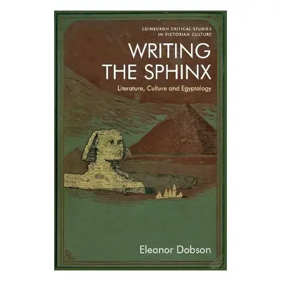 Writing the Sphinx - Dobson, Eleanor