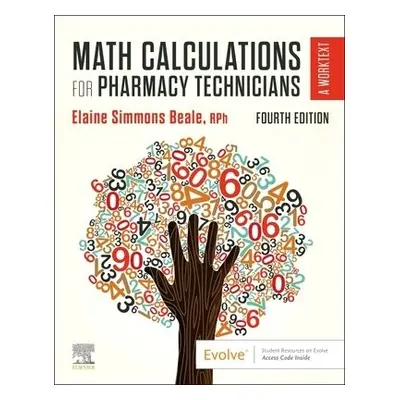 Math Calculations for Pharmacy Technicians - Beale, Elaine (Program Director and Instructor<br>P