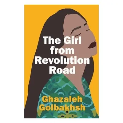 Girl from Revolution Road - Golbakhsh, Ghazaleh