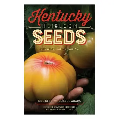 Kentucky Heirloom Seeds - Best, Bill a Henderson, A Gwynn